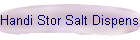 Handi Stor Salt Dispenser